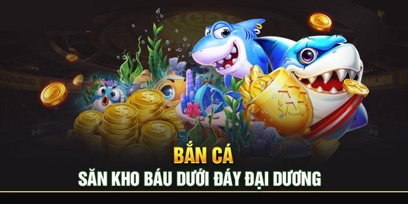 Bắn cá W88 săn kho báu nhận tiền thưởng khủng