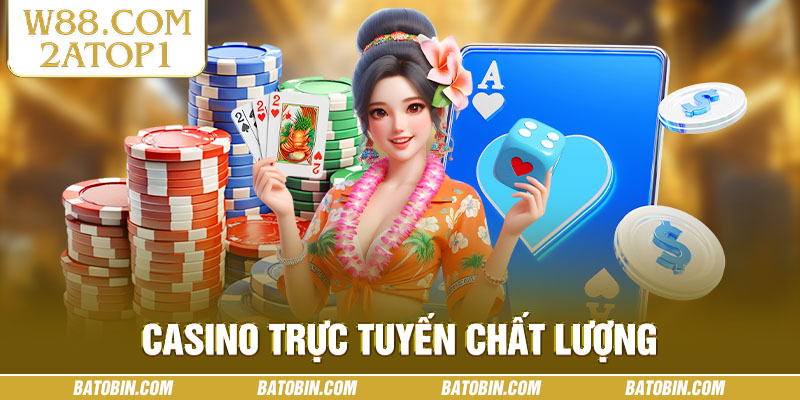 Casino trực tuyến chất lượng 